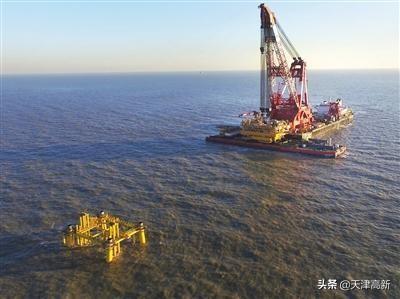 天津制造 落户渤海海域千亿方气田 助力 家门口 输出清洁气源